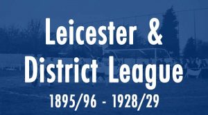 Leicester & District Football League - 1895/96 to 1928/29