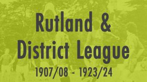 Rutland & District Football League - 1907/08 to 1923/24