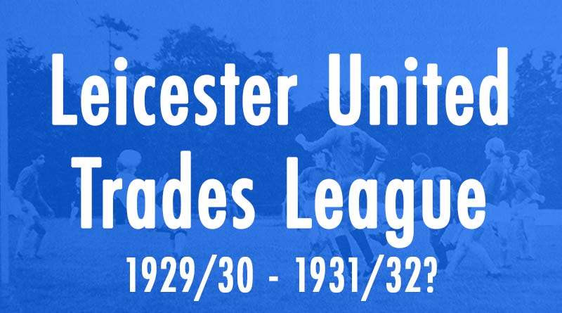 Leicester United Trades Football League