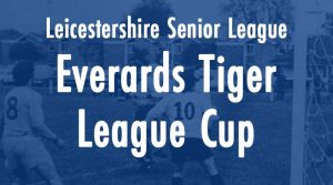 Leicestershire Senior League Everards Tiger League Cup
